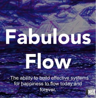 What makes you happy: Fabulous Flow