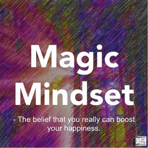 What makes you happy: Magic mindset